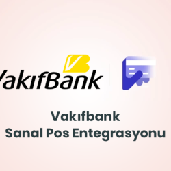 Vakıfbank Sanal Pos Entegrasyonu