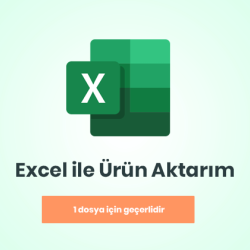 Excel ile Ürün Aktarımı (Tek dosya için)